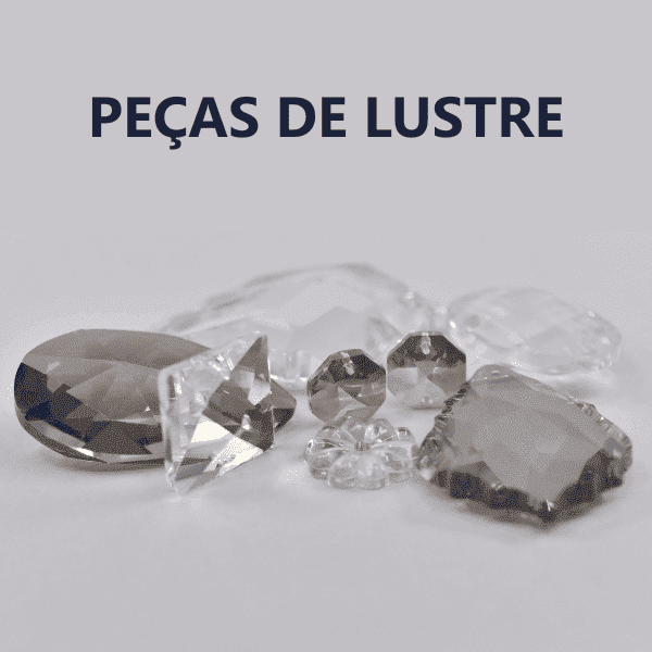 Peças para Lustres e decoração